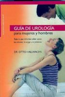 Guia de Urologia Para Mujeres y Hombres: Todo Lo Que Deberias Saber Sobre los Rinones, la Vejiga y la Prostata 8496111164 Book Cover