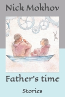 Father's time: Stories B08Z8FRHDS Book Cover