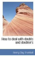 How to Deal With Doubts and Doubters 148234985X Book Cover