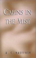 Cabins in the Mist 1401003753 Book Cover