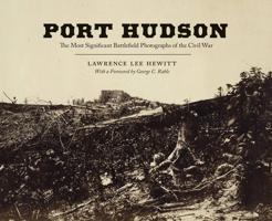 Port Hudson: The Most Significant Battlefield Photographs of the Civil War 1621904830 Book Cover