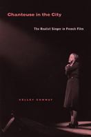 Chanteuse in the City: The Realist Singer in French Film 0520244079 Book Cover