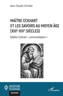 Maître Eckhart et les savoirs au Moyen Age (XIIIe-XIVe siècles): Maître Eckhart commentateur"" 2336561069 Book Cover