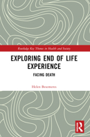 Exploring End of Life Experience: Facing Death 1032494123 Book Cover