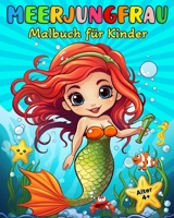 Meerjungfrau Malbuch: 50 Niedliche Meerjungfrauen Motiven Malbuch für Kinder und Jugendliche B0CF396YCH Book Cover