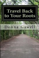 Travel Back to Your Roots 1541099982 Book Cover