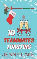 Ten Teammates Toasting: A Holidate Hockey Christmas Romance (The Twelve Plays of Christmas) B0FRZ715R1 Book Cover