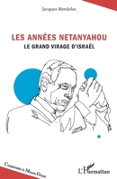 Les années Netanyahou: Le grand virage d'Israël (Comprendre Le Moyen-Orient) 2140259386 Book Cover