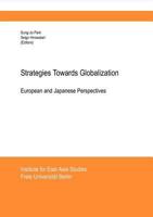 STRATEGIES TOWARDS GLOBALISATION: EUROPEAN AND JAPANESE PERSPECTIVES 3831143234 Book Cover