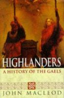 Highlanders: A History of the Gaels 0340639911 Book Cover