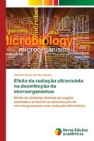 Efeito da radiação ultravioleta na desinfecção de microorganismos: Efeito de distintas lâminas de esgoto doméstico primário na desinfecção de ... radiação ultravioleta 6202181966 Book Cover