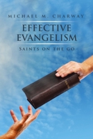 Effective Evangelism: Saints on the go 1669808106 Book Cover