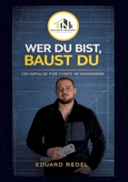 Wer Du Bist, Baust Du.: 120 Impulse für Handwerker, die Unternehmer werden wollen. (German Edition) 3384803493 Book Cover