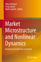 Market Microstructure and Nonlinear Dynamics: Keeping Financial Crisis in Context 3319343254 Book Cover