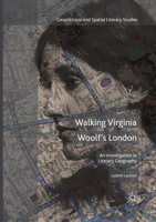 Walking Virginia Woolf's London: An Investigation in Literary Geography 3319857223 Book Cover