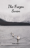 The Frozen Swan 990852402X Book Cover
