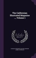 Californian Illustrated Magazine, Volume 1 1174353503 Book Cover