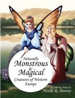Naturally Monstrous and Magical Creatures of Western Europe 0359349102 Book Cover
