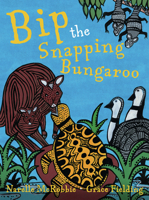 Bip the Snapping Bungaroo 1921248076 Book Cover