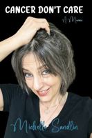 Cancer Don't Care: A Memoir 1959446169 Book Cover