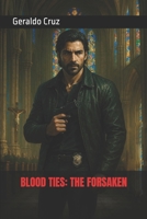 Blood Ties: The Forsaken 1475982968 Book Cover