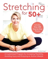 Stretching for 50+: A Customized Program for Increasing Flexibility, Avoiding Injury, and Enjoying an Active Lifestyle 1569754454 Book Cover
