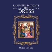 Rapunzel In Tights and the Prince In a Dress 1528902149 Book Cover