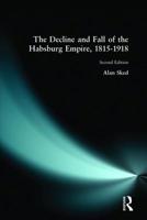 Decline and Fall of the Hapsburg Empire 1815-1918 0582025311 Book Cover
