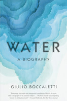 Water: A Biography 0525566007 Book Cover
