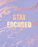 Stay Focused: Inspirational Quote Notebook, Trendy Purple Marble and Rose Gold 8 x 10, 120 Wide Ruled Pages 1708120130 Book Cover