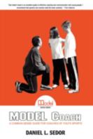 Model Coach: A Common Sense Guide for Coaches of Youth Sports B0073C0ZGM Book Cover