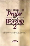 More Songs for Praise & Worship 2: Satb 5550125331 Book Cover