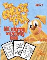 The Cheese Tax: ABC & Activity Coloring Book B0H8JD4S2H Book Cover