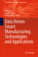 Data Driven Smart Manufacturing Technologies and Applications 3030668487 Book Cover