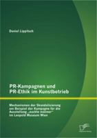 PR-Kampagnen Und PR-Ethik Im Kunstbetrieb: Mechanismen Der Skandalisierung Am Beispiel Der Kampagne Fur Die Ausstellung Nackte Manner Im Leopold Muse 3842894449 Book Cover