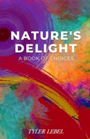 Nature's Delight: A Book of Choices B09DMRFFVB Book Cover