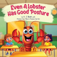 Even A Lobster Has Good Posture B0F212V8J3 Book Cover