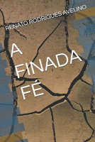 A FINADA FÉ (Portuguese Edition) B0F192HD1V Book Cover