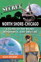 Secret Chicago North Shore 168106488X Book Cover