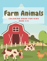 Farm Animals. Coloring Book For Kids Ages 3-5: Simple And Fun Pictures For Relax And Stress Relief B08HG8YGFT Book Cover