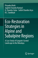Eco-Restoration Strategies Alpine and Subalpine Regions: A Case Study of Gangotri-Govind Landscape in the Himalaya 3032400317 Book Cover