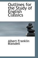 Outlines for the Study of English Classics: A Practical Guide for Students of English Literature 1022099876 Book Cover