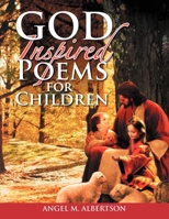 God Inspired Poems for Children 1477147985 Book Cover