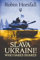 SLAVA UKRAINI. WHO DARES SHARES! B0CKB2XRR2 Book Cover