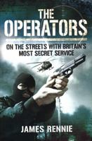 The Operators: On the Streets with Britain's Most Secret Service 1844150992 Book Cover