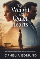 The Weight of Quiet Hearts: One woman's journey through love,loss and Redemption B0GMR97V3B Book Cover