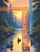 Down by the River: A Collection of Poems for Young Explorers (Places to Go) B0GGM2GK74 Book Cover
