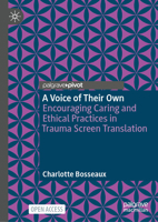 A Voice of Their Own: Encouraging Caring and Ethical Practices in Trauma Screen Translation 3031904311 Book Cover