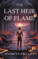 The Last Heir of Flame: A Tale of Love, Sacrifice, and the Curse of Dragons B0FMQCZYDJ Book Cover