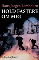 Hold fastere om mig 8711892447 Book Cover